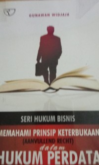 Seri Hukum Bisnis Memahami Prinsip Keterbukaan ( AANVULLEND RECHT ) dalam Hukum Perdata