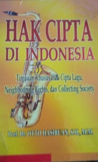 Hak Cipta Di Indonesia Tinjauan Khusus Hak Cipta Lagu, Neigbouring Rights, dan Colecting Society