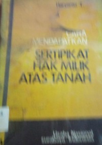 Cara Mendapatkan Sertipikat Hak Milik Atas Tanah