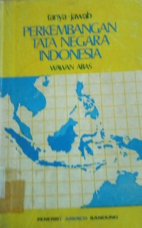 Tanya Jawab Perkembangan Tata Negara Indonesia