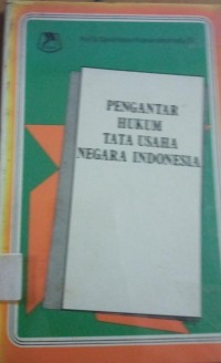 Pengantar Hukum Tata Usaha Negara Indonesia