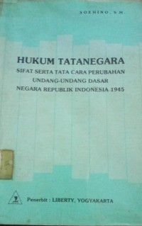 Image of Hukum Tatanegara Sifat Serta Tata Cara Perubahan Undang - Undang Dasar Negara Republik Indonesia 1945
