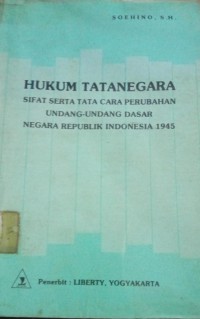 Hukum Tatanegara Sifat Serta Tata Cara Perubahan Undang - Undang Dasar Negara Republik Indonesia 1945