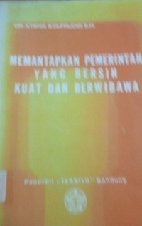 Image of Memantapkan Pemerintah Yang Bersih Kuat dan Berwibawa