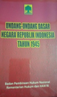 Image of UNDANG-UNDANG DASAR NEGARA REPUBLIK INDONESIA TAHUN 1945