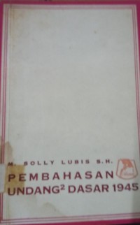 Pembahasan Undang - Undang Dasar 1945