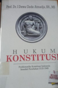 Image of Hukum Konstitusi ( Problematika Konstitusi Indonesia Sesudah Perubahan UUD 1945 )