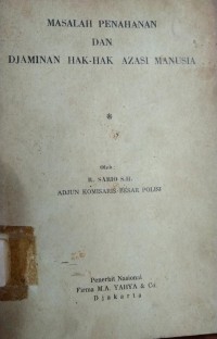 Masalah Penahanan dan Djaminan Hak - Hak Azasi Manusia