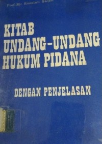 Kitab Undang - Undang Hukum Pidana ( Dengan Penjelasan )