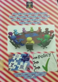 Analisis Dan Evaluasi Hukum Dalam Rangka Partisipasi Publik Dalam Proses Pengembalian Kebijakan Publik