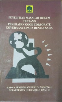 Penelitian Masalah Hukum Tentang Penerapan Good Corporate Governance Pada Dunia Usaha