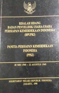 Risalah Sidang Badan Penyelidik Usaha-Usaha Persiapan Kemerdekaan Indonesia (BPUPKI)