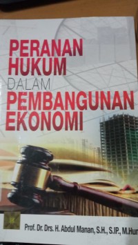 Peranan Hukum Dalam Pembangunan Ekonomi