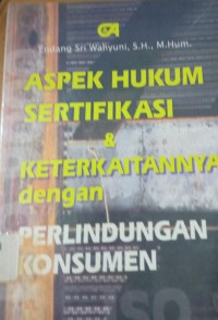 Image of Aspek Hukum Sertifikasi & Keterkaitannya dengan Perlindungan Konsumen