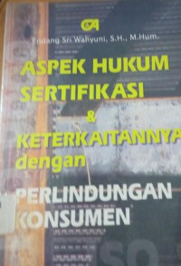 Aspek Hukum Sertifikasi & Keterkaitannya dengan Perlindungan Konsumen