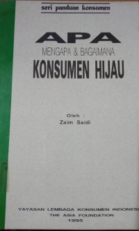 Image of Apa, Mengapa & Bagaimana Konsumen Hijau