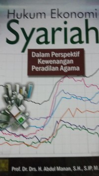 Hukum Ekonomi Syariah ( Dalam Perspektif KEwenangan Peradilan Agama )