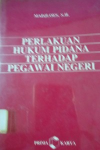 Image of Perlakuan Hukum Pidana Terhadap Pegawai Negeri