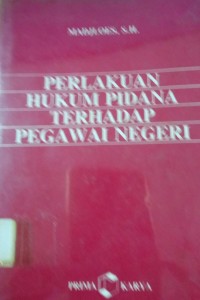 Perlakuan Hukum Pidana Terhadap Pegawai Negeri