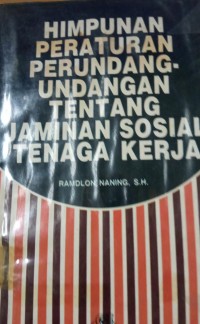 Himpunan Peraturan Perundang - Undangan Tentang Jaminan Sosial Tenaga Kerja