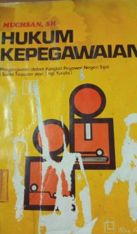 Hukum Kepegawaian ( Pengangkatan dalam Pangkat Pegawai Negeri Sipil ( Suatu Tinjauan dari Segi Yuridis ) )