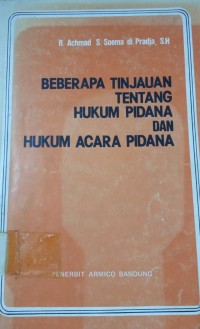 Beberapa Tinjauan Tentang Hukum Pidana Dan Hukum Acara Pidana