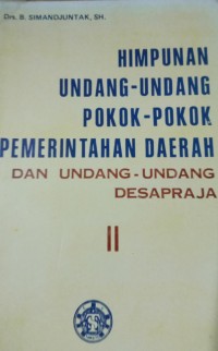 Image of Himpunan Undang - Undang Pokok - Pokok Pemerintahan Daerah dan Undang - Undang Desapraja