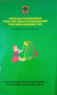 Masalah Perdagangan Anak dan Wanita Berdasarkan Protokol Konvensi TOC