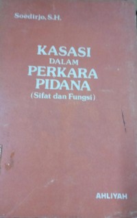 Kasasi dalam Perkara Pidana ( Sifat dan Fungsi )