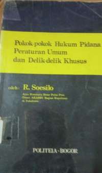 Pokok - Pokok Hukum Pidana Peraturan Umum dan Delik - Delik KHusus