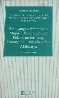 Laporan Pelapor Khusus PBB Tentang Kekerasan Terhadap Perempuan Perdagangan Perempuan, Migrasi Perempuan dan Kekerasan Terhadap Perempuan : Penyebab Dan Akibatmya