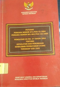 Putusan Perkara Nomor 071/PUU-II/2004 , Perkara Nomor 001-002/PUU-III/2005