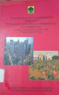 Image of Analisis dan Evaluasi Hukum tentang Pengelolaan Kawasan Perkotaan dan Pedesaan ( Undnag - Undang Nomor 24 Tahun 1992 Tentang Penataan Ruang )