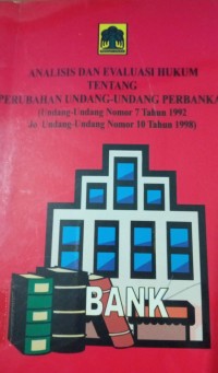 Image of Analisis dan Evaluasi Hukum Tentang Undang-Undang Perbankan