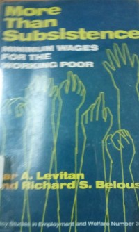 Image of More Than Subsistence ( Minimum Wages for the WAorking Poor )