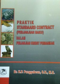 Praktik Standaard Contract (Perjanjian Baku) Dalam Perjabjian Kredit Perbankan