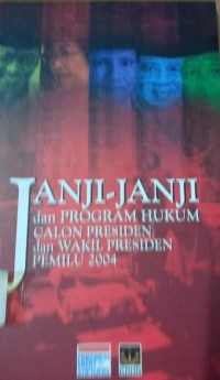 Image of Janji - Janji dan Program Hukum Calon Presiden dan Wakil Presiden Pemilu 2004