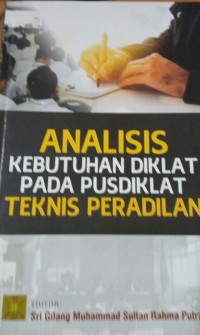 Analisis Kebutuhan Diklat Pada Pusdiklat Teknis Peradilan