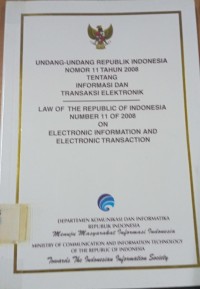 Undang - Undang Republik Indonesia Nomor 11 Tahun 2008 Tentang Informasi dan Transaksi Elektronik