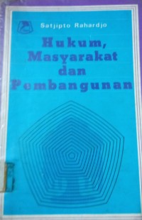 Hukum, Masyarakat dan Pembangunan