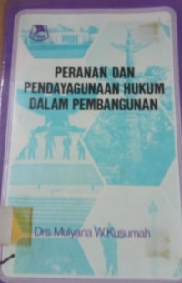 Peranan dan Pendayagunaan Hukum Dalam Pembangunan