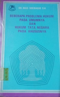 Beberapa Problema Hukum Pada Umumnya dan Hukum Tata Negara Pada Khususnya