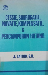 Cessie, Subragotie, Novatie, Kompensatie & Percampuran Hutang