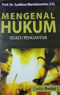 Mengenal Hukum ( Suatu Pengantar )