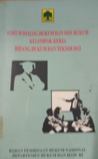 Forum Dialog Hukum Dan Non Hukum Kelompok Kerja Bidang Hukum Dan Teknologi