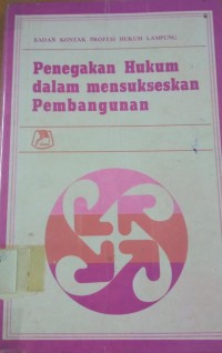 Penegakan Hukum dalam Mensukseskan Pembangunan