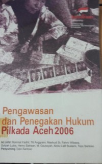 Pengawasan dan Penegakan Hukum Pilkada Aceh 2006