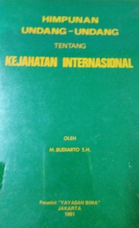 Image of Himpunan Undang - Undang Tentang Kejahatan Internasional