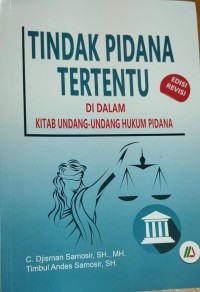 Image of Tindak Pidana Tertentu Di Dalam Kitab Undang-Undang Hukum Pidana (Edisi Revisi)