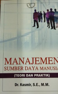 Manajemen Sumber Daya Manusia (Teori Dan Praktik)